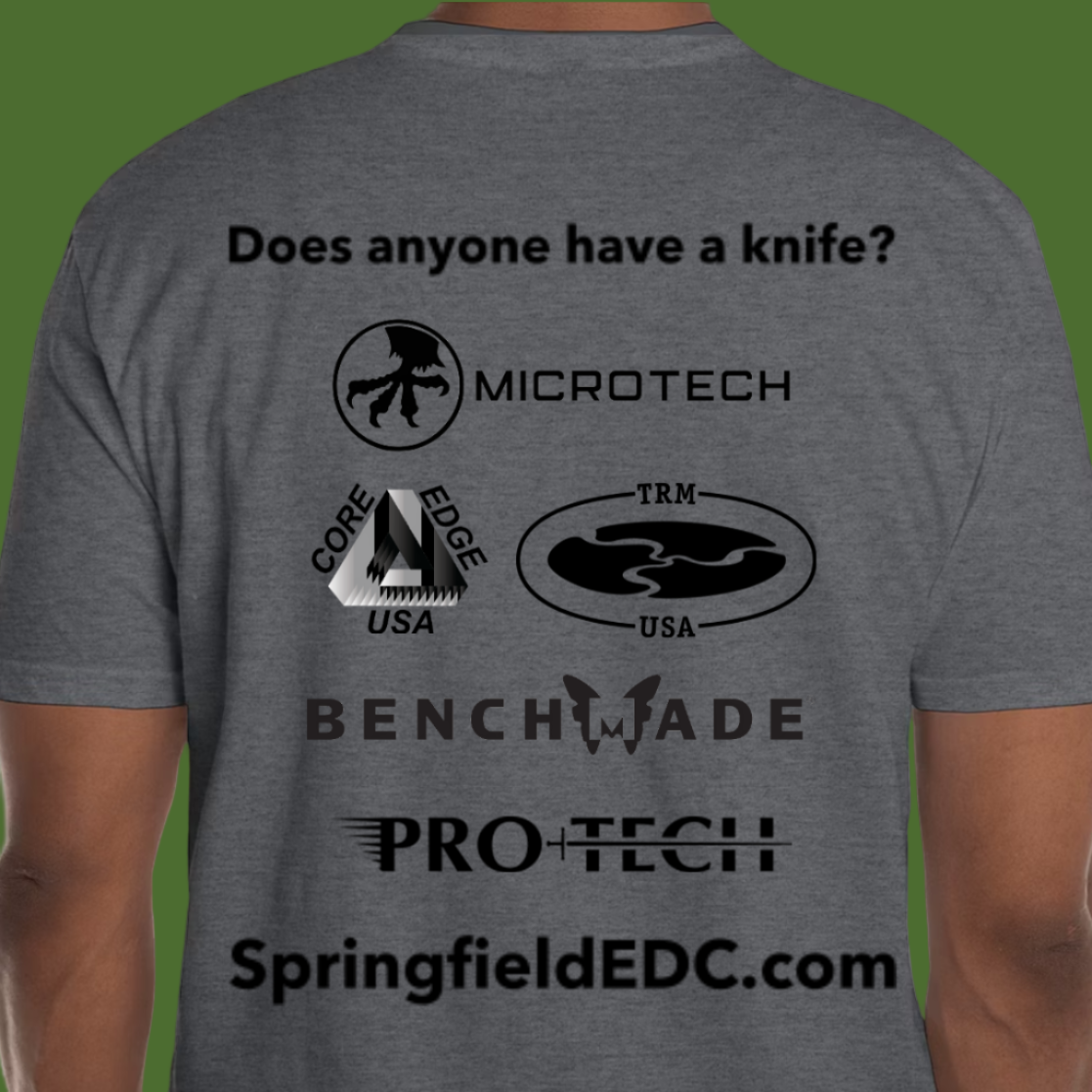 Springfield EDC "Does Anyone Have a Knife?" T-Shirt
